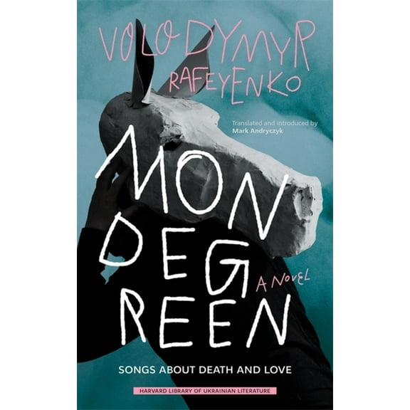 Harvard Library of Ukrainian Literature: Mondegreen: Songs about Death and Love (Hardcover)