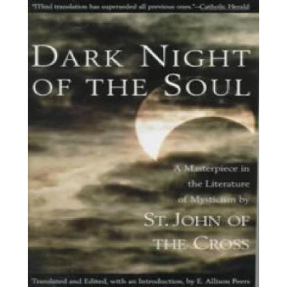 Dark Night of the Soul : un Chef-D'œuvre dans la Littérature du Mysticisme par St. John of the Cross