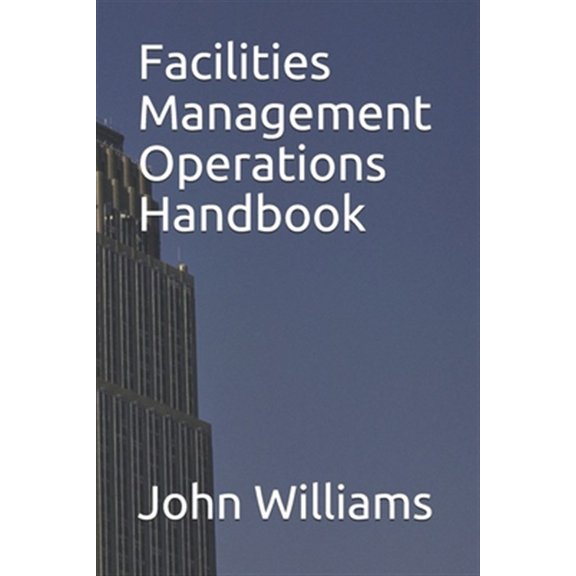 Pre-Owned Facilities Management for You Facilities Management Operations Handbook, Book 1, (Paperback)