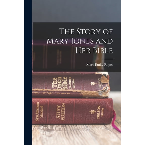 The Story of Mary Jones and Her Bible, (Paperback)