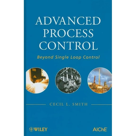 Advanced Process Control: Beyond Single Loop Control, (Hardcover)
