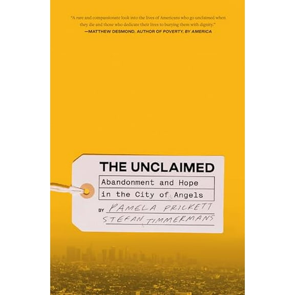 Pre-Owned The Unclaimed: Abandonment and Hope in the City of Angels (Hardcover) 0593239059 9780593239056