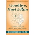 thumbnail image 2 of Goodbye, Hurt & Pain, Deborah,Ph. D. ,R. N. Sandella Paperback, 2 of 2