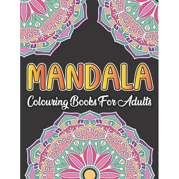 Download Mandala Colouring Book For Adults 50 Mandala Colouring Book For Adults With Intricate Patterns For Relaxation And Stress Relief Paperback Walmart Com Walmart Com
