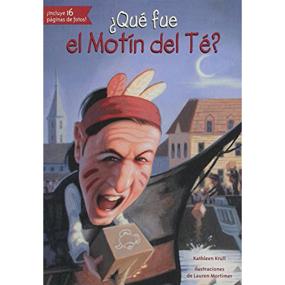 ¿Qué fue el MotÃn del Té? (Quien Fue? / Who Was?) (Spanish Edition)