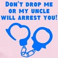 thumbnail image 2 of CafePress - My Uncle Will Arrest You Body Suit - Baby Light Bodysuit, Size Newborn - 24 Months, 2 of 4