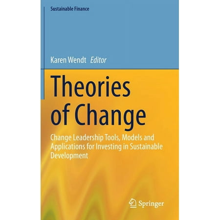 UPC: 9783030522742 | Sustainable Finance: Theories of Change: Change Leadership Tools Models and Applications for Investing in Sustainable Development (Hardcover)