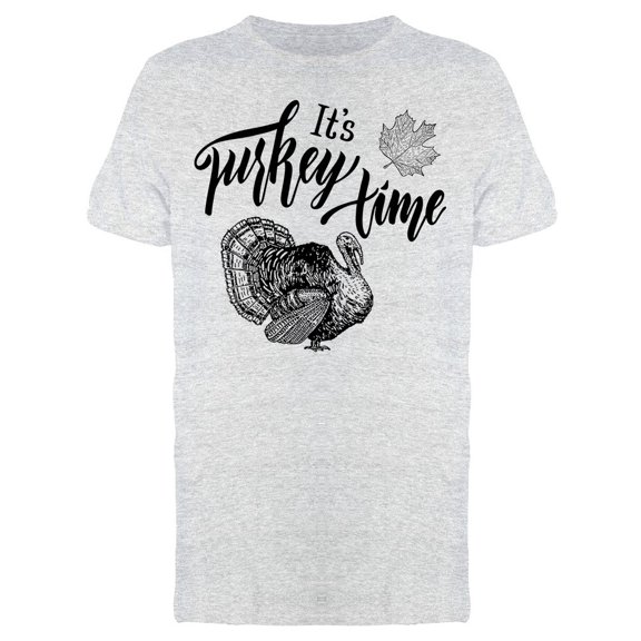 Its Turkey Time Graphic Tee Men's -Image by Shutterstock