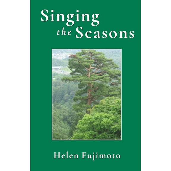 Singing the Seasons (Paperback) by Helen Fujimoto