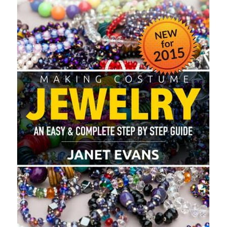 Making Costume Jewelry: An Easy & Complete Step by Step Guide -
