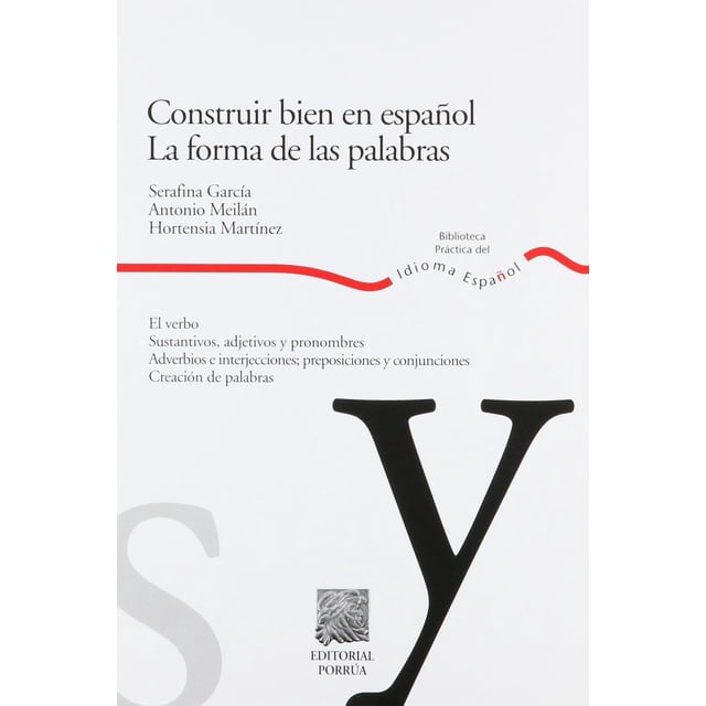 Construir bien en español. La forma de las palabras Editorial Porrúa 9789700755007