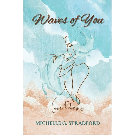 Waves of You: Love Poems, (Paperback)