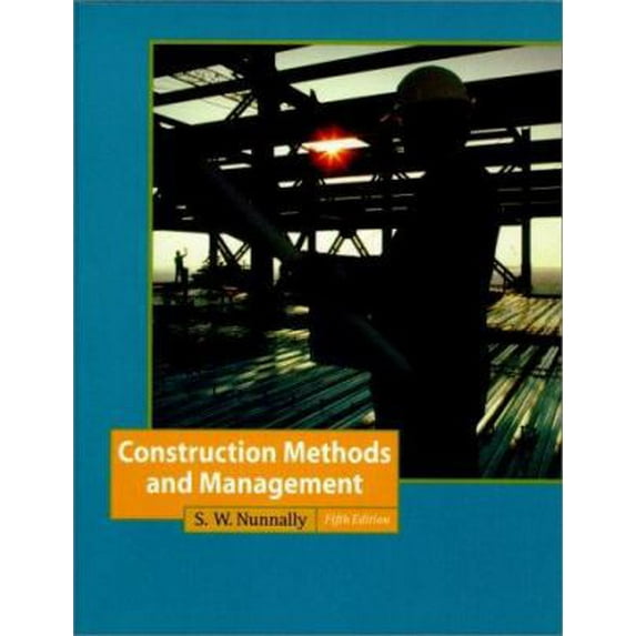 Pre-Owned Construction Methods and Management (Hardcover) by S W Nunnally
