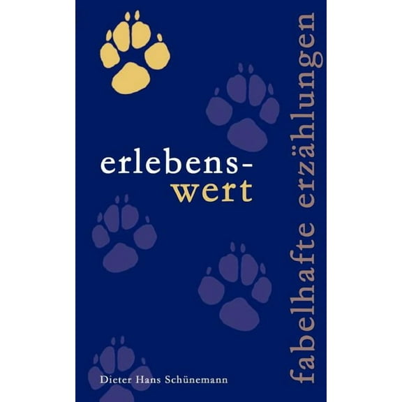 erlebens-wert: zwÃ¶lf fabelhafte ErzÃ¤hlungen, (Paperback)
