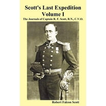 Scott's Last Expedition. Vol. I. the Journals of Captain R. F. Scott, R.N., C.V.O., (Hardcover)