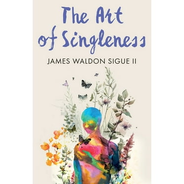 The Art of Singleness, (Paperback)
