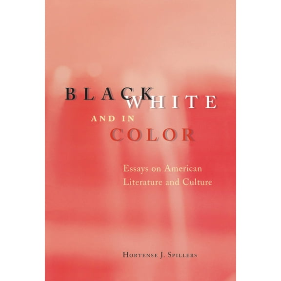 Black, White, and in Color: Essays on American Literature and Culture, (Paperback)
