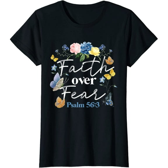 Christian Bible Verse Faith Over Fear Flower Butterfly T-Shirt Gift