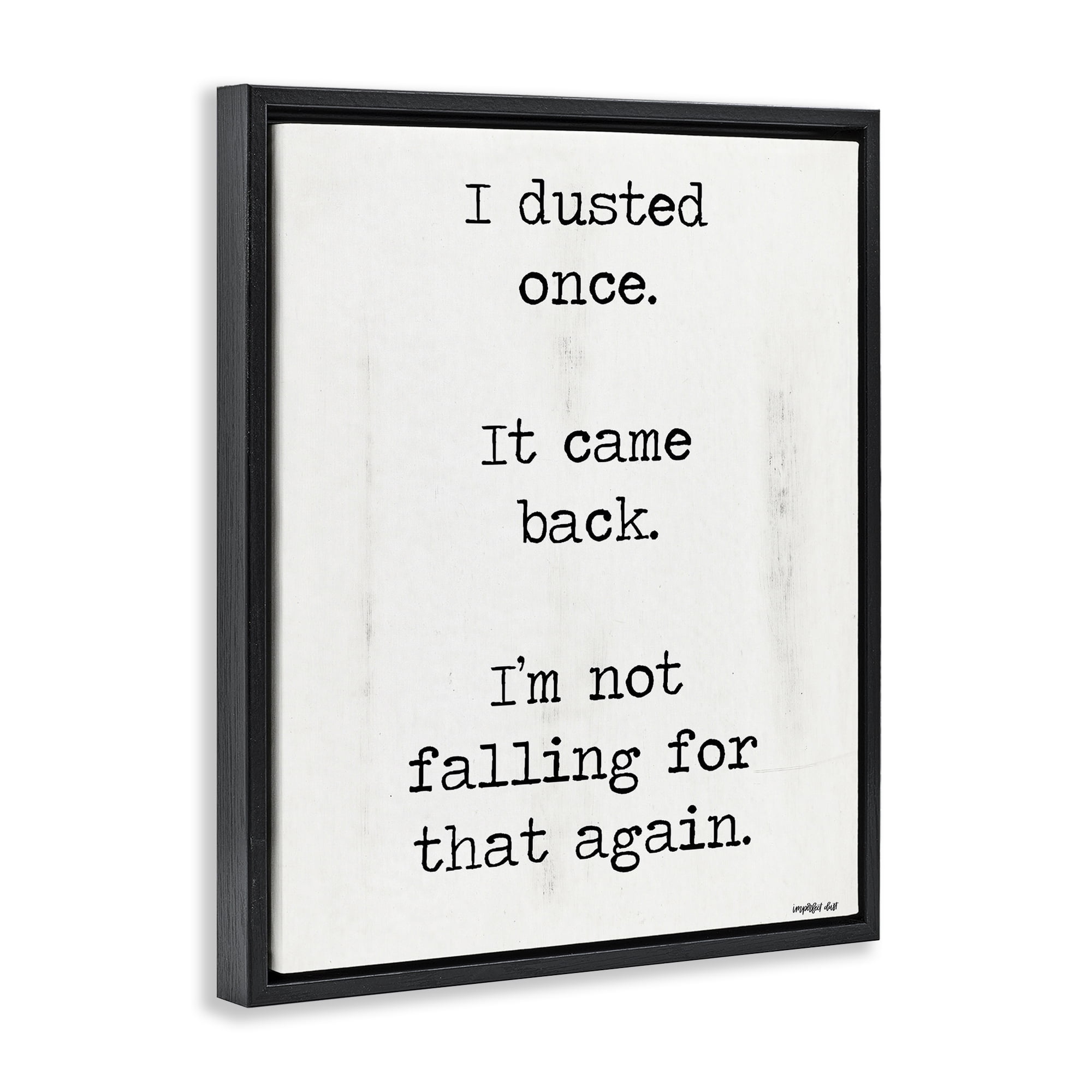 Stupell Industries Dusted Once It Came Back Black Framed Floater Canvas Wall Art, design by Imperfect Dust