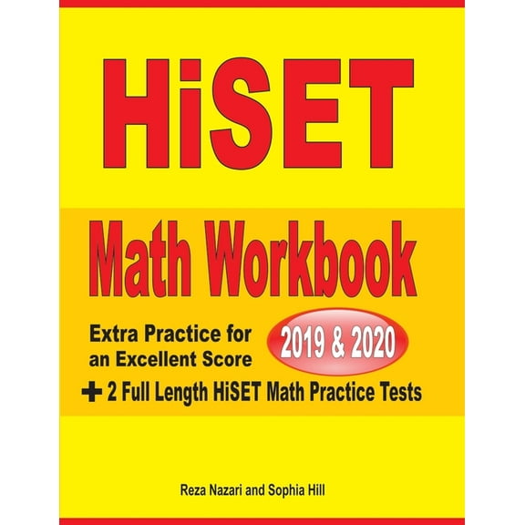 HiSET Math Workbook 2019 & 2020: Extra Practice for an Excellent Score   2 Full Length HiSET Math Practice Tests, (Paperback)