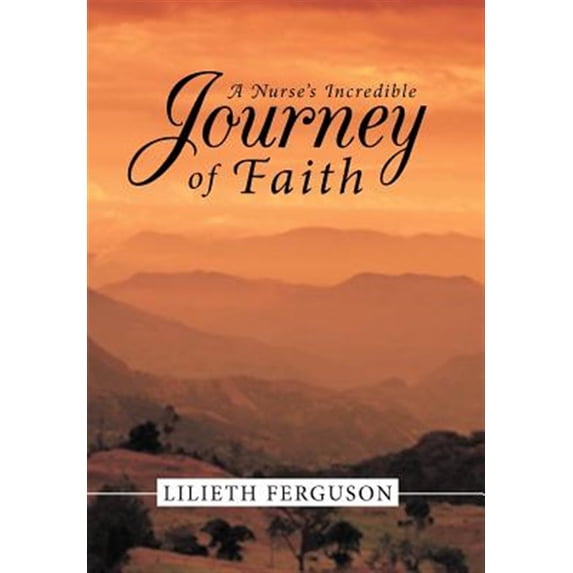 Pre-Owned A Nurse's Incredible Journey of Faith, (Hardcover)