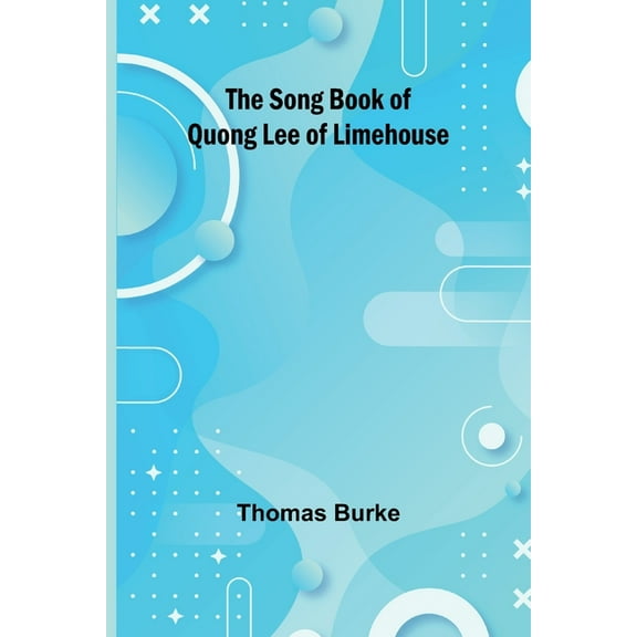 The Song Book of Quong Lee of Limehouse, (Paperback)