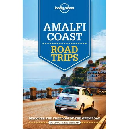 Lonely Planet Road Trips: Lonely Planet Amalfi Coast Road Trips -