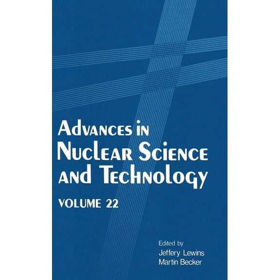 Advances in Nuclear Science & Technology Advances in Nuclear Science and Technology: Volume 22, Book 22, (Hardcover)