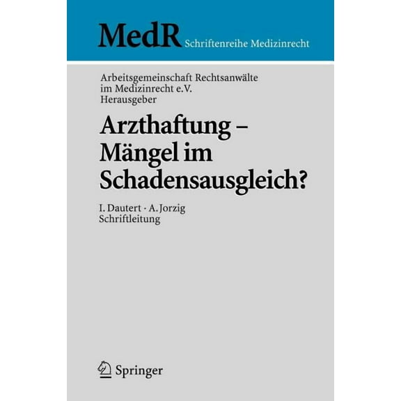 MedR Schriftenreihe Medizinrecht Arzthaftung - Mängel Im Schadensausgleich?, (Paperback)