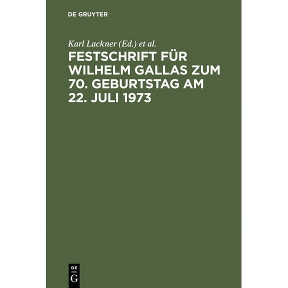 Festschrift Für Wilhelm Gallas Zum 70. Geburtstag Am 22. Juli 1973, (Hardcover)