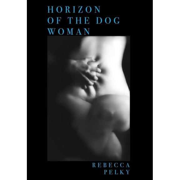Horizon of the Dog Woman (Paperback)