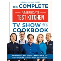 The Complete America's Test Kitchen TV Show Cookbook 2001-2026: Every Recipe and Product Rating from the Most-Watched Cooking Show on Public TVIncludes the 2026 Season (Hardcover)