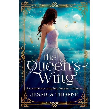 The Queen's Wing : A Completely Gripping Fantasy
