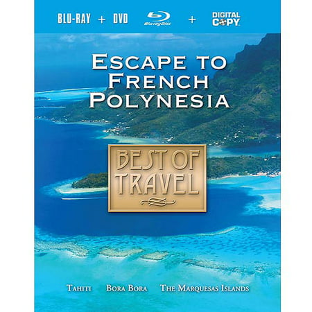 Best Of Travel: Escape To French Polynesia (Blu-ray + DVD + Digital (Best Blu Ray Player)