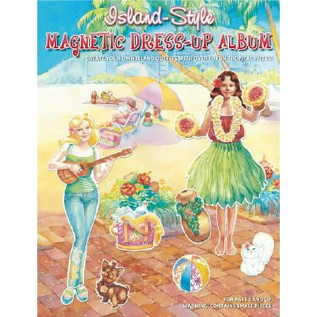 Island Style Magnetic Dress Up Al Create Your Own Outfits Island Style Magnetic Dress Up Al Create Your Own Outfits With Over 50 Fun Tropical Pieces Board And Dolls