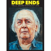 Deep Ends : The J.G. Ballard Anthology 2016 (Hardcover)