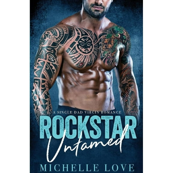 Rockstar Untamed: A Single Dad Virgin Romance, (Paperback)