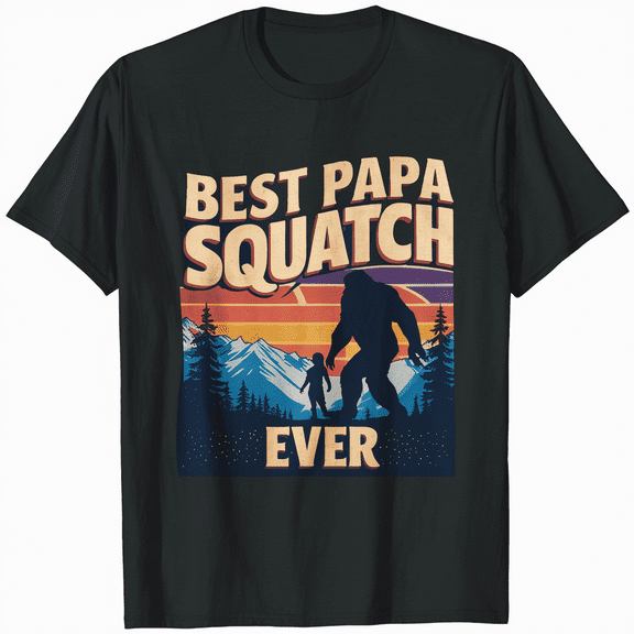 Sasquatch Dad Best Papa Squatch Ever Bigfoot Dad Fathers Day T-Shirt