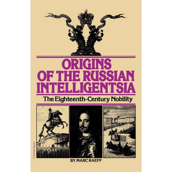Origins of the Russian Intelligentsia: The Eighteenth-Century Nobility, (Paperback)