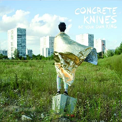 Concrete Knives - Be Your Own King - Music & Performance - CD