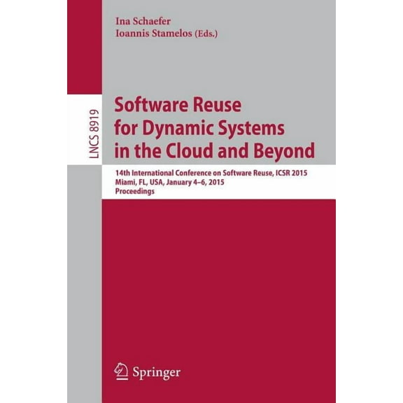 Software Reuse for Dynamic Systems in the Cloud and Beyond: 14th International Conference on Software Reuse, Icsr 2015, , (Paperback)