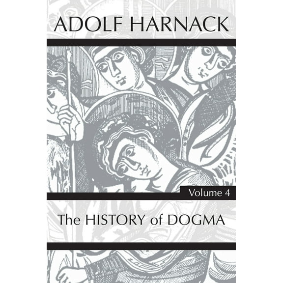 History of Dogma, Volume 4 (Paperback)