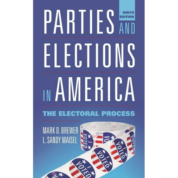 Parties and Elections in America: The Electoral Process, (Paperback)
