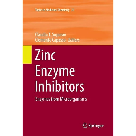 Topics in Medicinal Chemistry Zinc Enzyme Inhibitors: Enzymes from Microorganisms, Book 22, (Paperback)