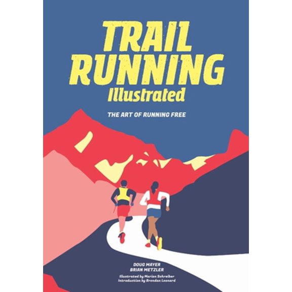 Pre-Owned Trail Running Illustrated: The Art of Running Free (Paperback) 1680515667 9781680515664