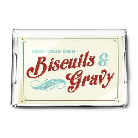 Biscuit Acrylic - Mind Your Own Biscuits and Life Will Be Gravy - Lantern Press Artwork (Acrylic Serving Tray)