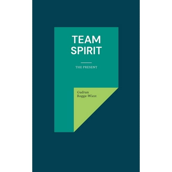 Team Spirit: The Present, (Paperback)