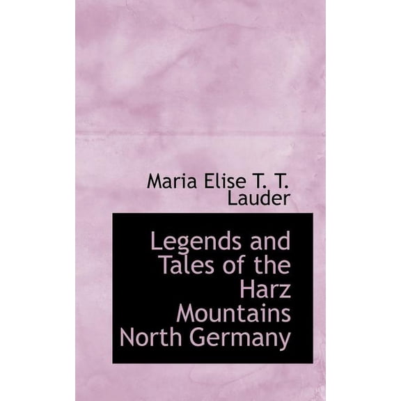 Legends and Tales of the Harz Mountains North Germany (Paperback)