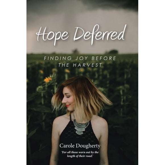 Hope Deferred: Finding Joy Before the Harvest