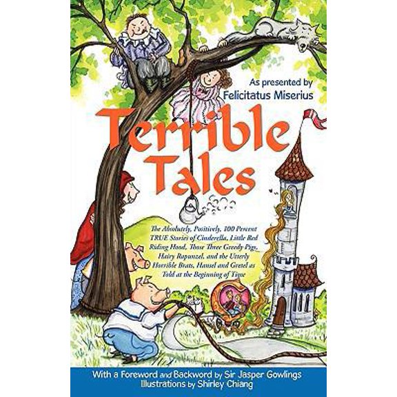 Pre-Owned Terrible Tales: The Absolutely, Positively, 100 Percent TRUE Stories of Cinderella, Little Red Riding Hood, Those Three Greedy Pigs, Hairy Rapunzel, ... (Paperback) 1440142092 9781440142093